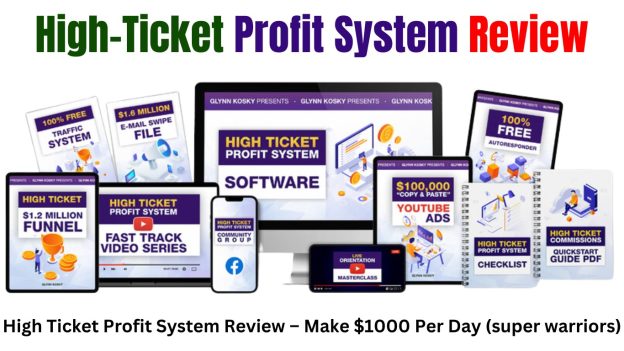High Ticket Profit System Review – Make $1000 Per Day (super warriors)
