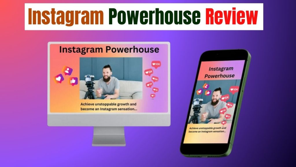 Instagram Powerhouse Review,