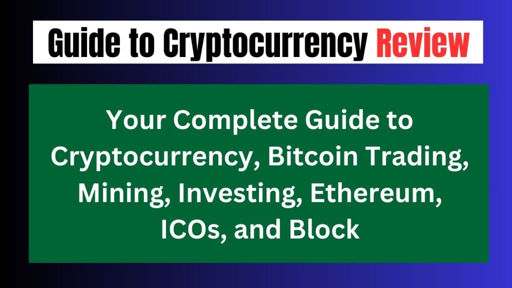 Guide to Cryptocurrency Review