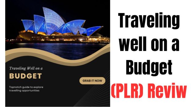 Welcome to my Traveling well on a Budget (PLR) Review